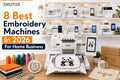 8 Best Embroidery Machines in 2026 For Home Business