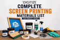 Complete Screen Printing Materials List for Perfect Prints